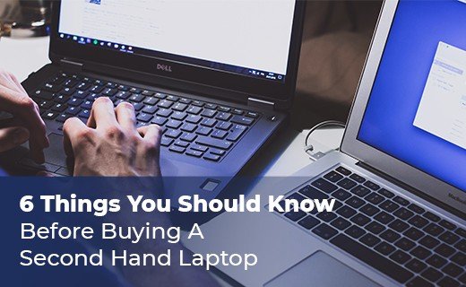 Factors to Consider When Buying a Second Hand Laptop